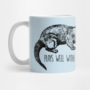 Plays Well With Otters - Otter Mug